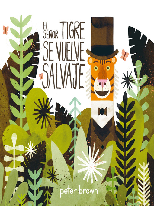 Title details for El Señor Tigre se vuelve salvaje by Peter Brown - Wait list